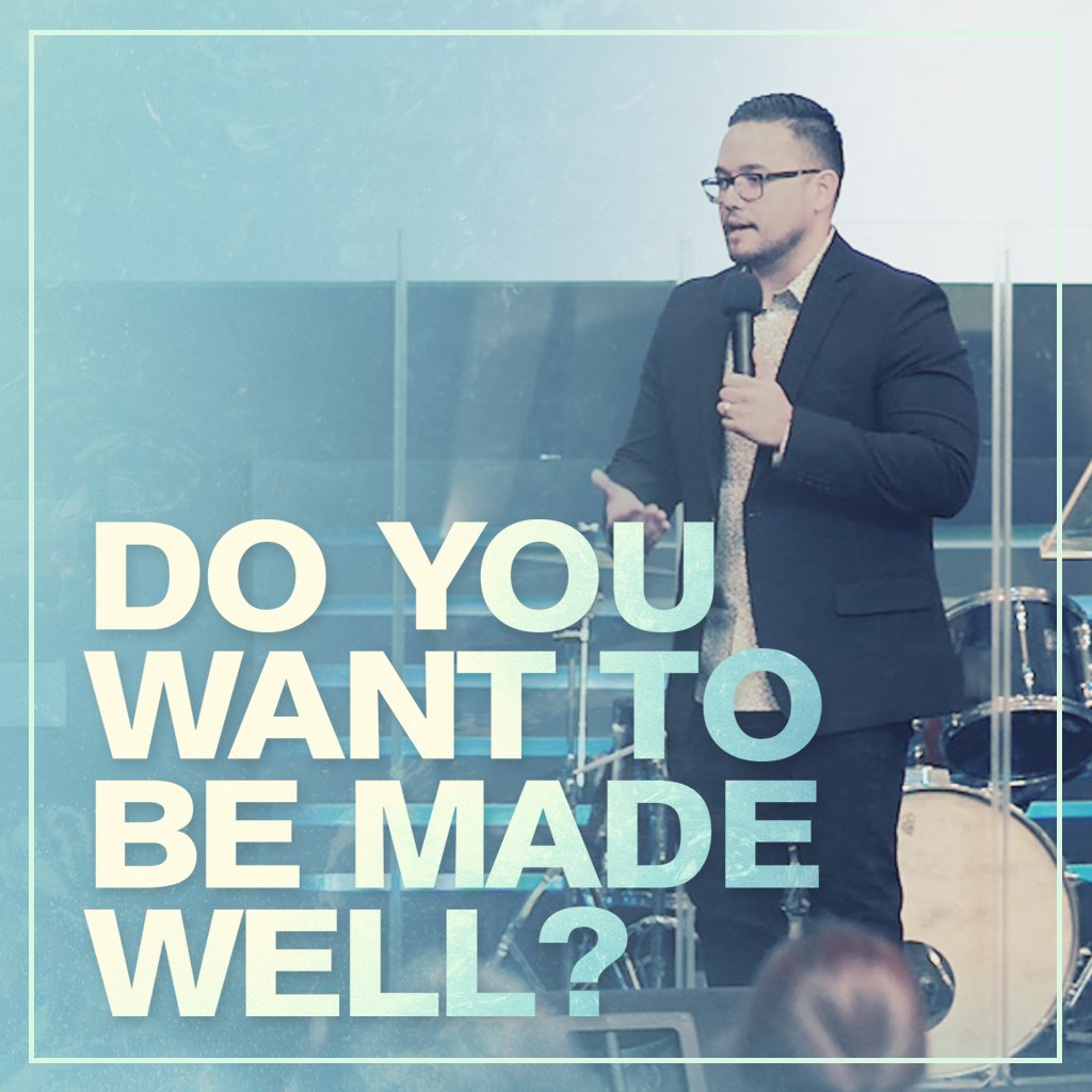 Do You Want to Be Made Well?