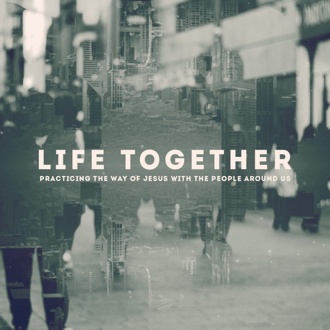 Life Together - Week 1