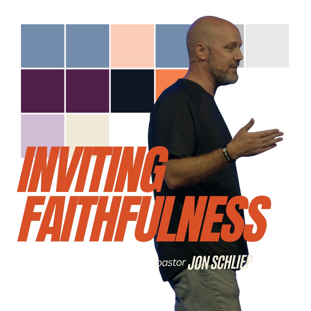 Inviting Faithfulness - Pastor Jon Schliep