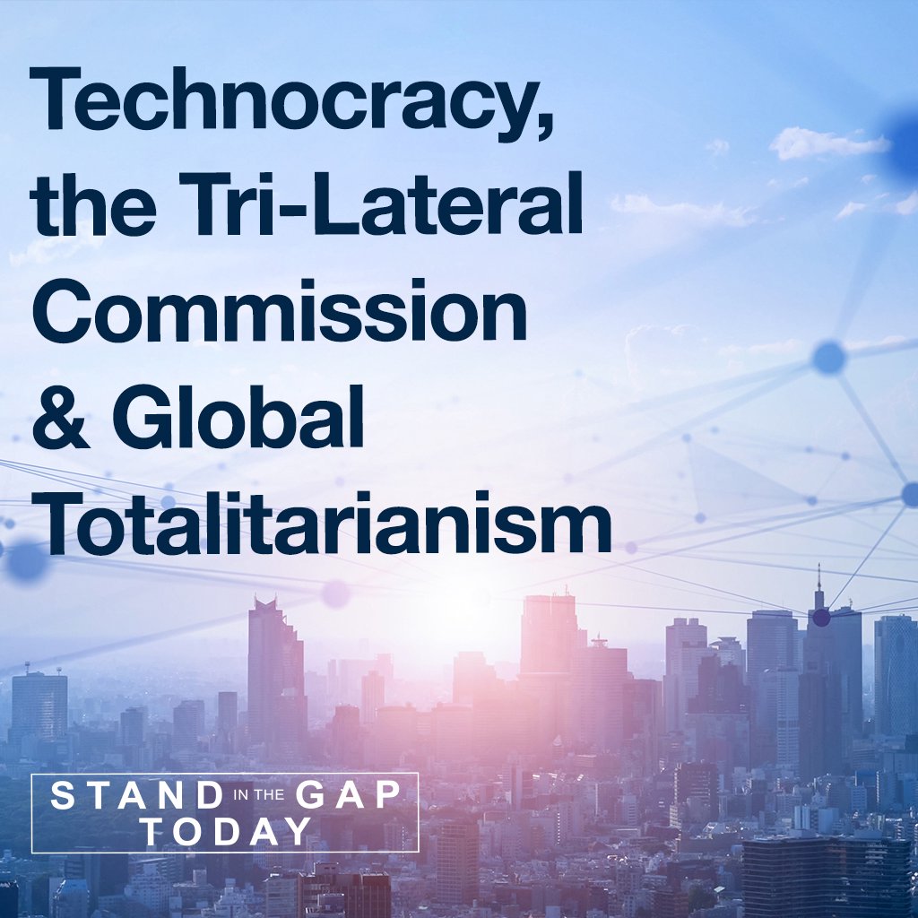 10/11/22 - Technocracy, The Tri-Lateral Commission, and Global Totalitarianism