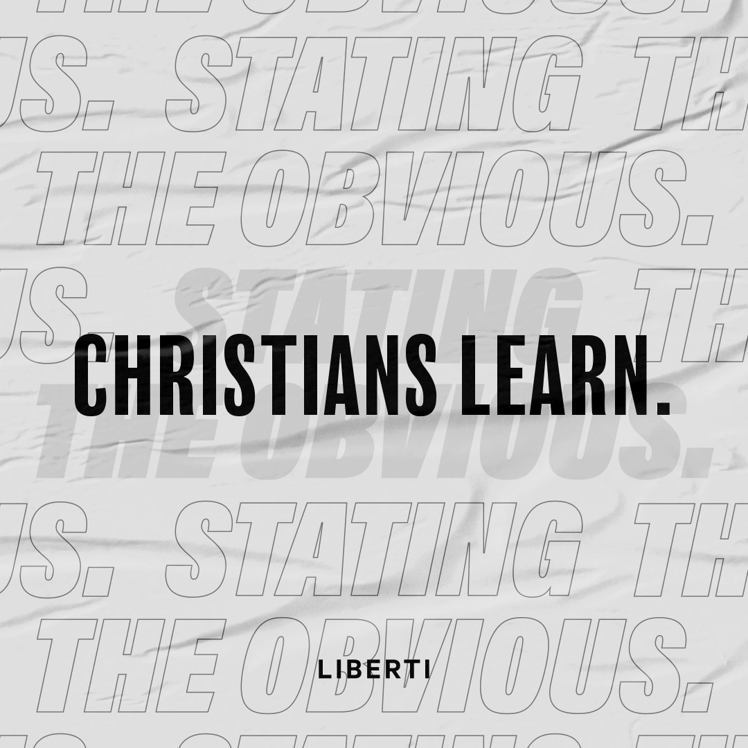 Stating the Obvious #3 - Christians Learn
