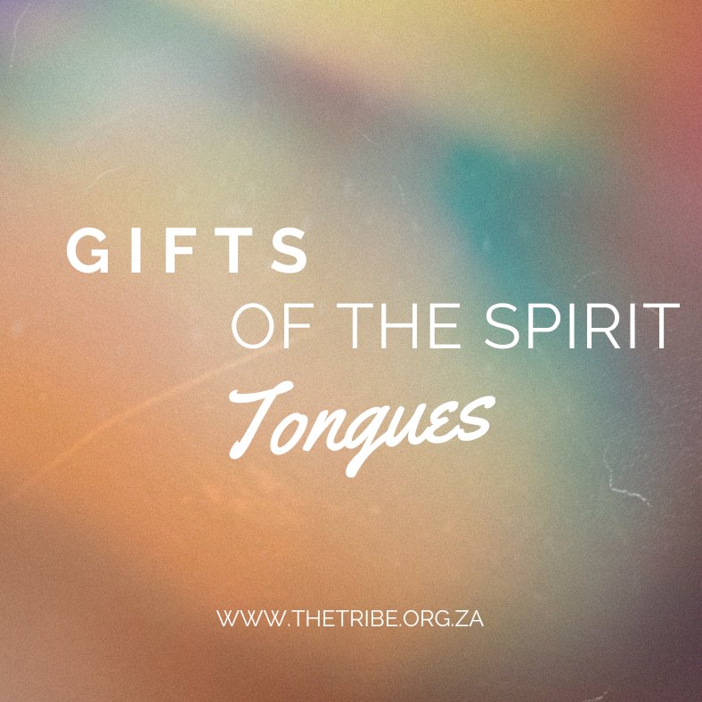 Gifts of the Spirit- Tongues Gifts of the Spirit- Tongues