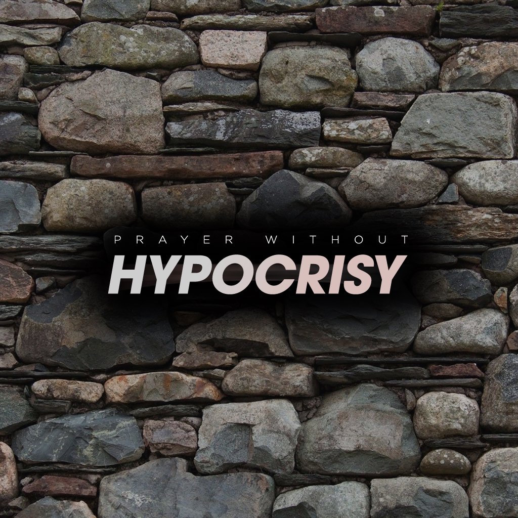 Prayer Without Hypocrisy