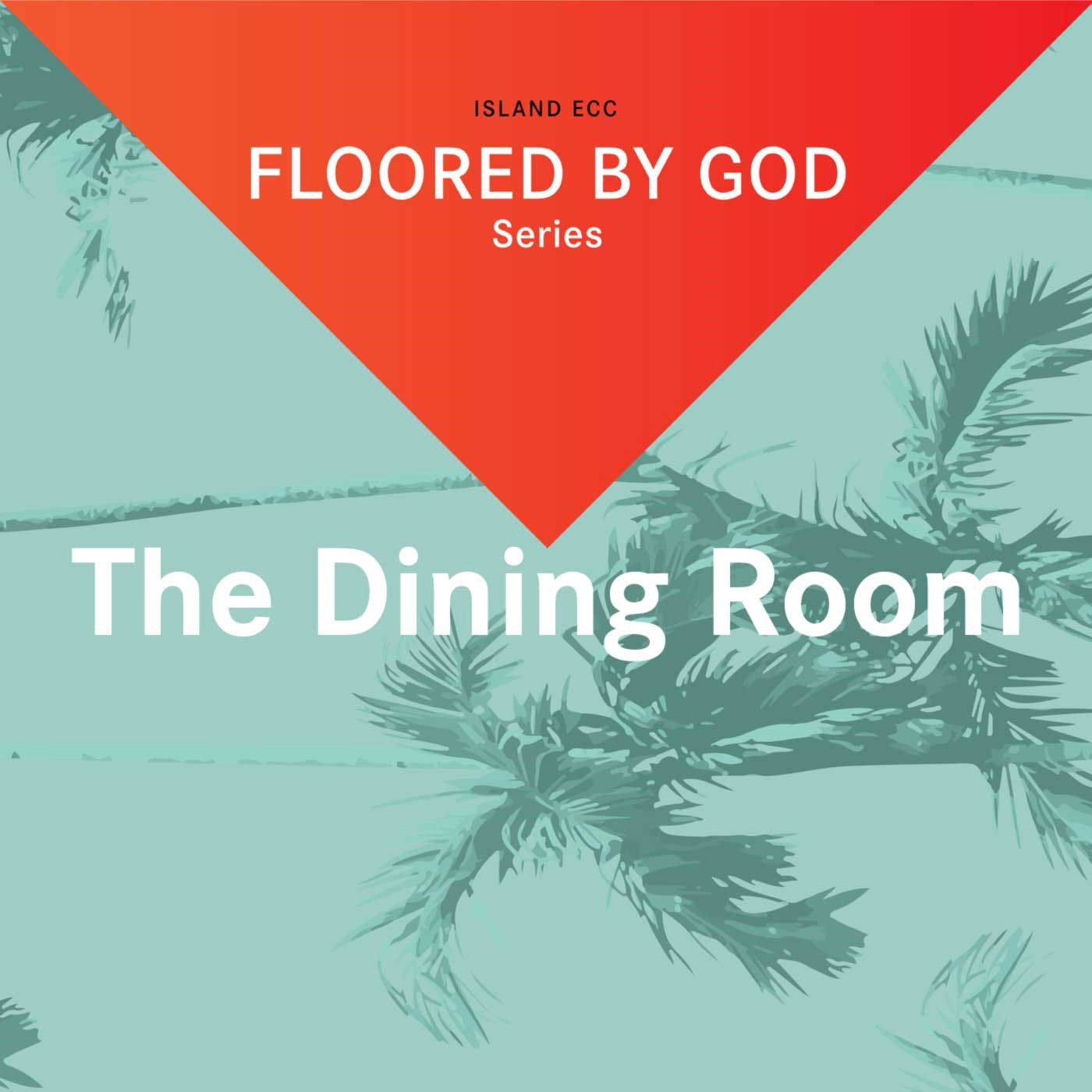Floored by God: The Dining Room episode artwork