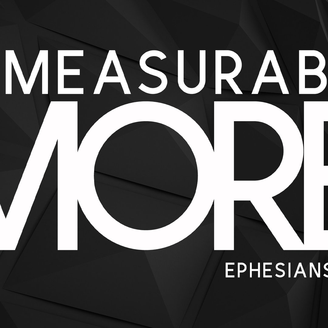 Immeasurably MORE Week 4