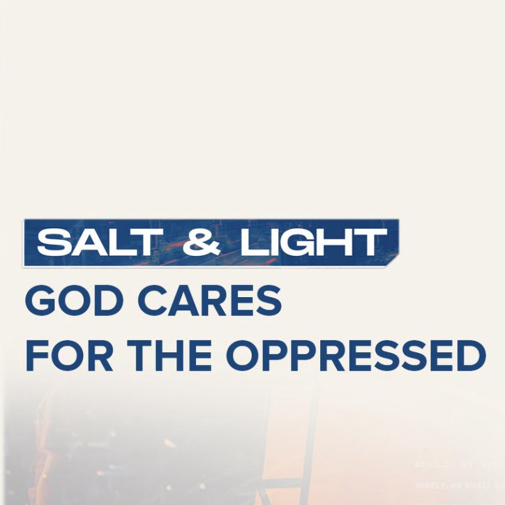 Salt & Light Week 2 : Mark Tusoy | God cares for the Oppressed