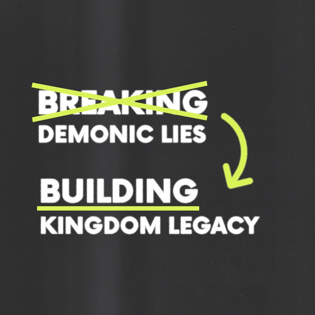 Breaking Demonic Lies, Building Kingdom Legacy | Part 2