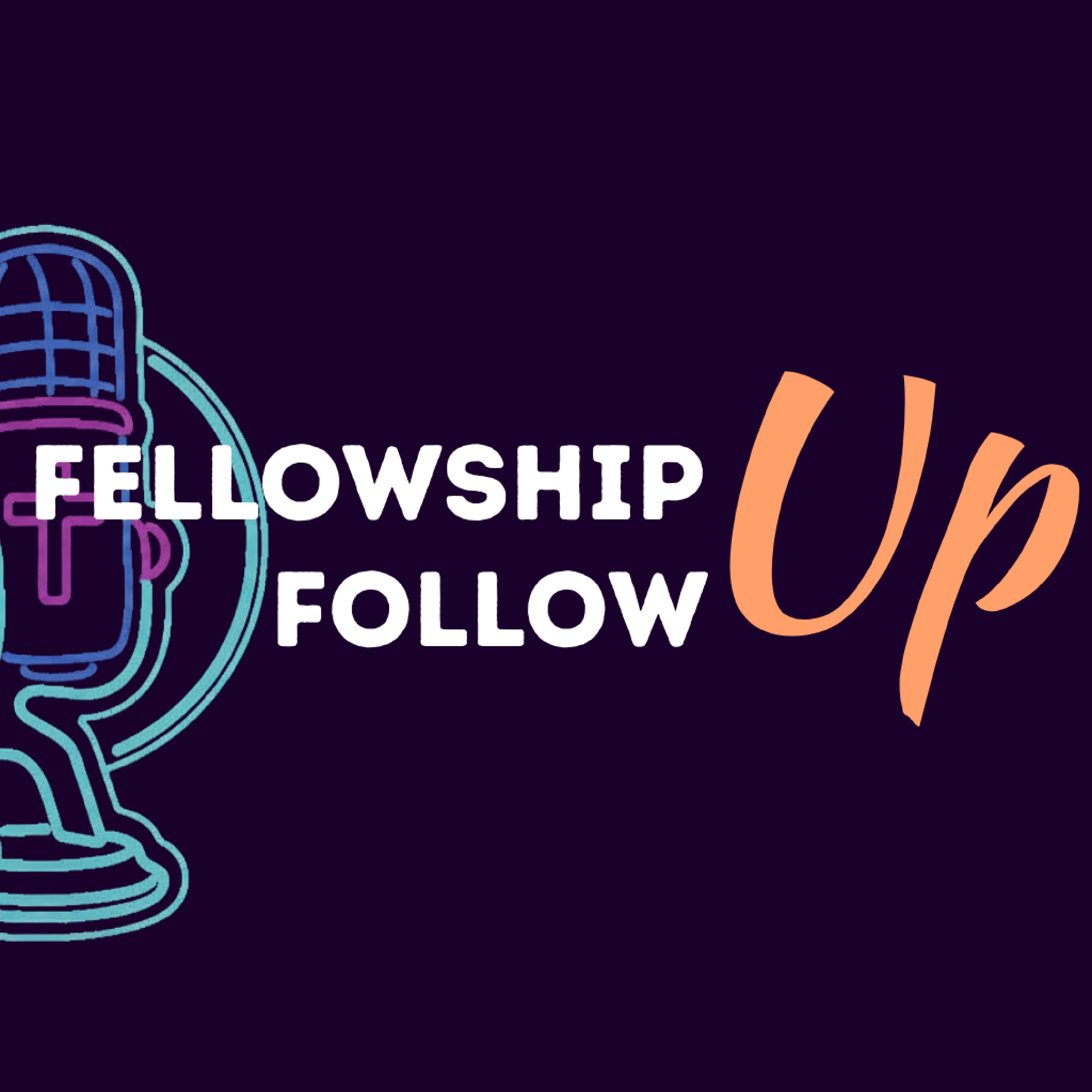 Fellowship Follow-Up podcast artwork