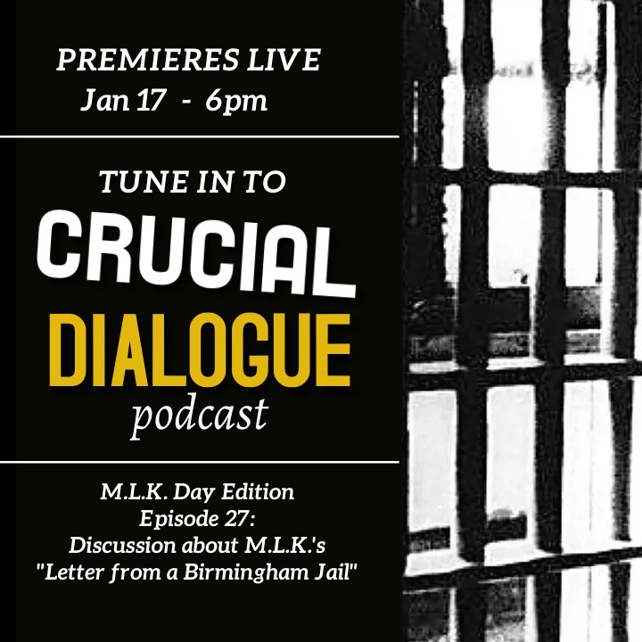 Crucial Dialogue Ep 27:  Discussion about M.L.K's Letter from a Birmingham Jail episode artwork