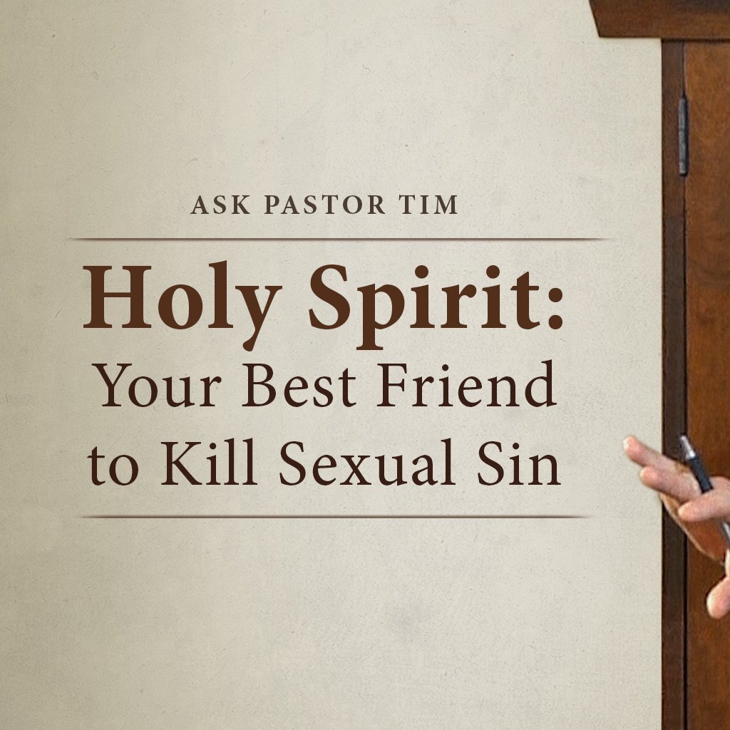 Holy Spirit: Your Best Friend to Kill Sexual Sin episode artwork