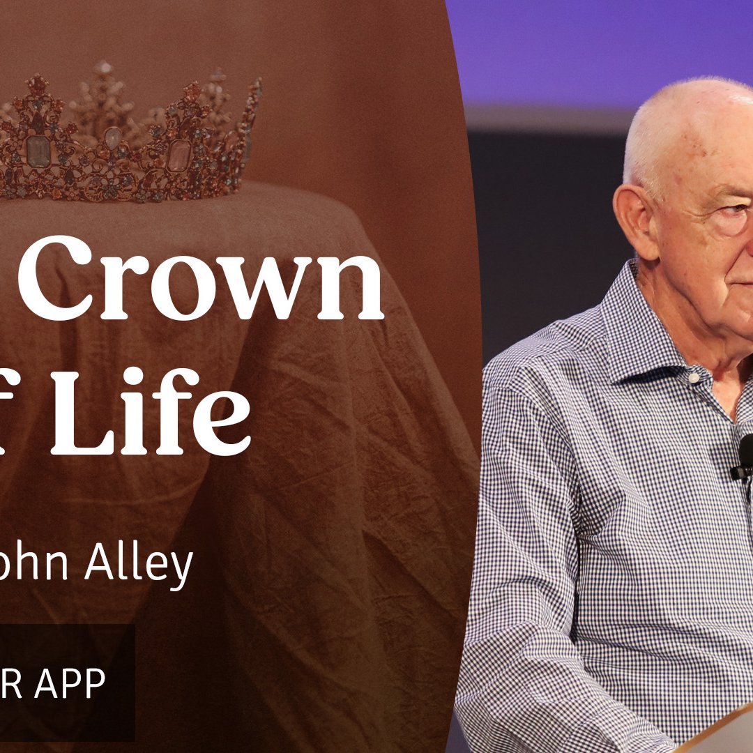 The Crown of Life | John Alley | 29th June 2025