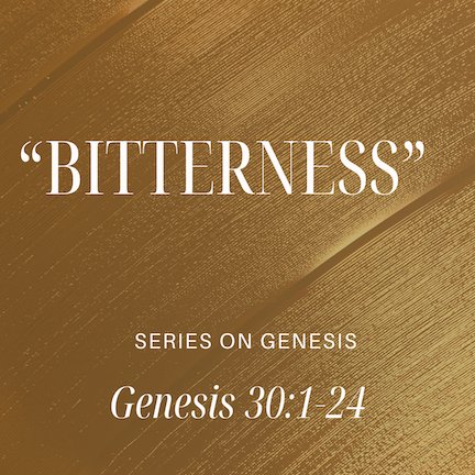 Genesis 30:1-24- "Bitterness" - November 16 2025 episode artwork