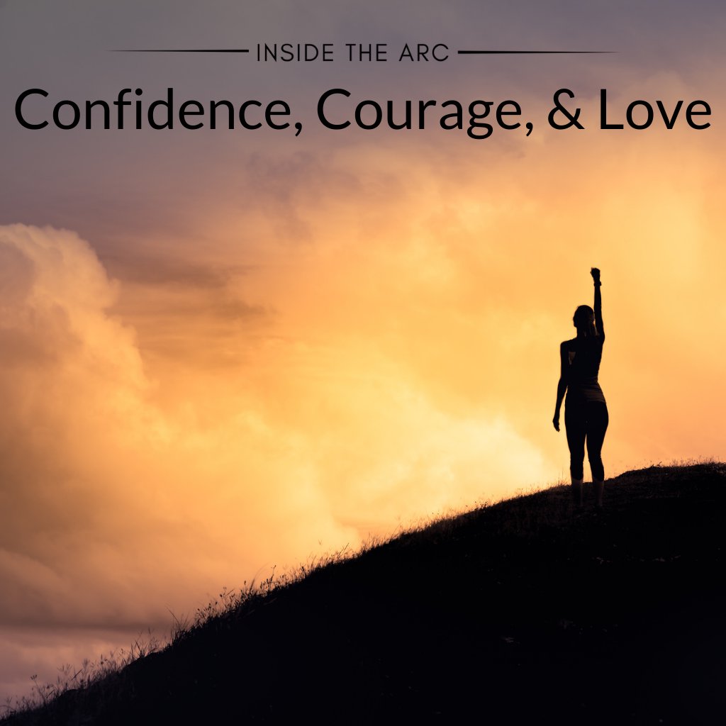Confidence, Courage, and Love /// Inside The ARC episode artwork