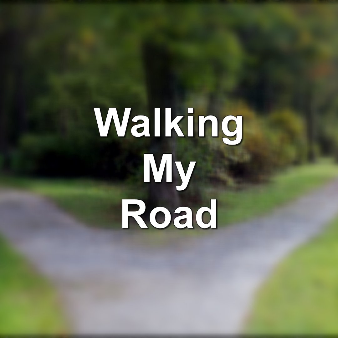 Walking My Road