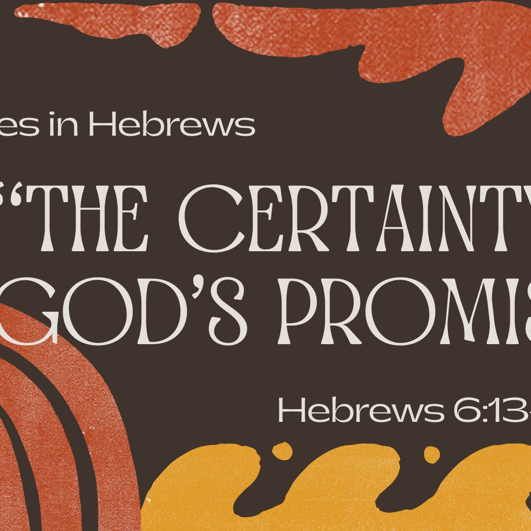 Hebrews 6:13-20 - "The Certainty of Gods Promise" - Aug 9 2026 episode artwork