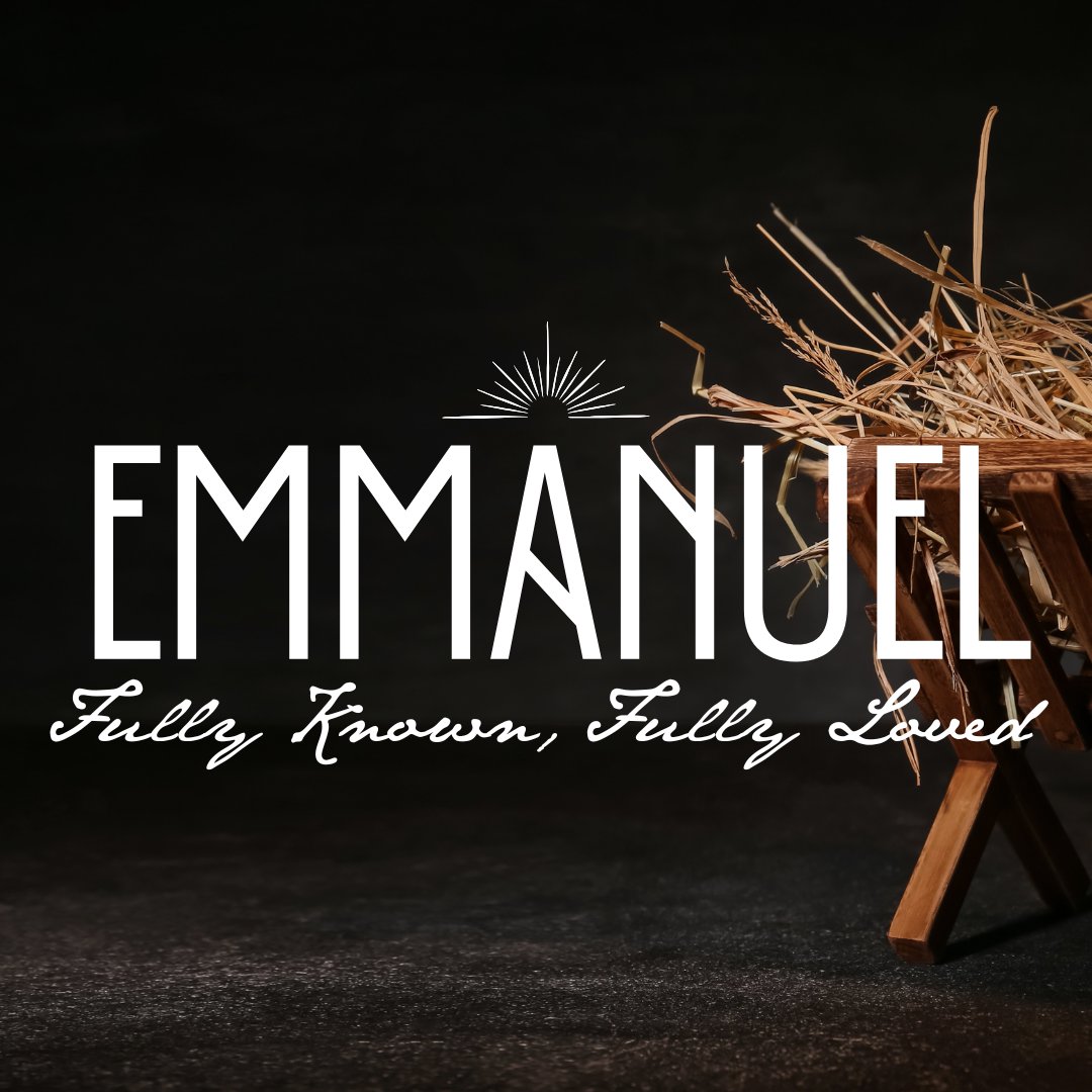 Emmanuel: Fully Known, Fully Loved