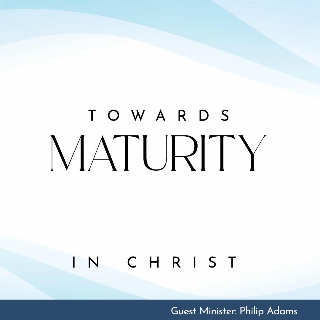 Towards Maturity in Christ