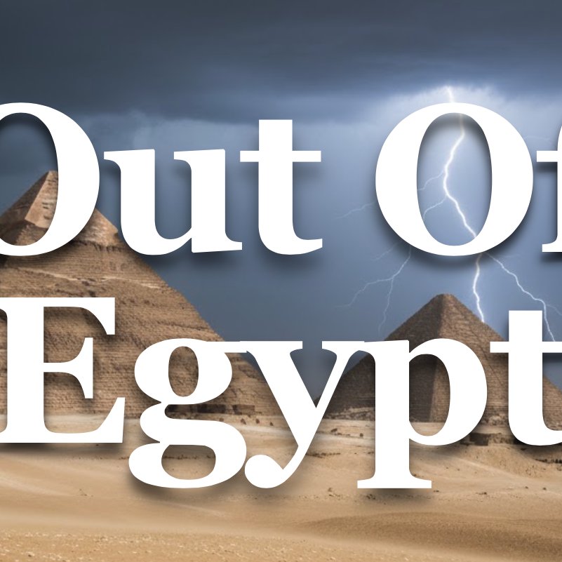 Out Of Egypt Out Of Egypt