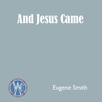 And Jesus Came And Jesus Came
