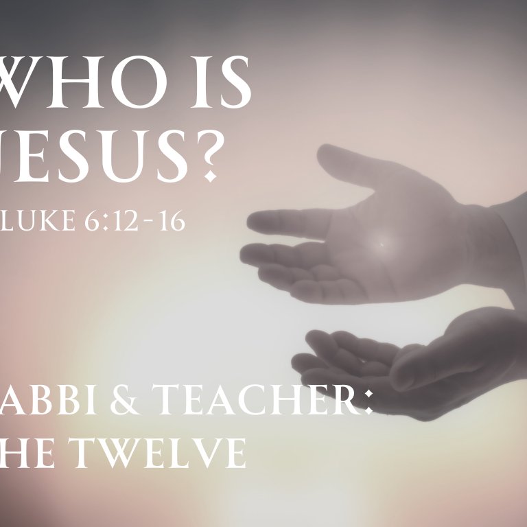 Who is Jesus: Rabbi, Teacher, and The Twelve episode artwork