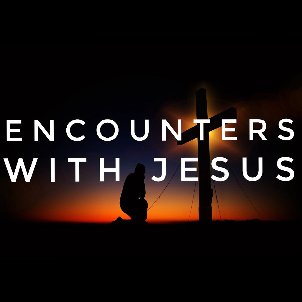 Encounters With Jesus Pt. 1