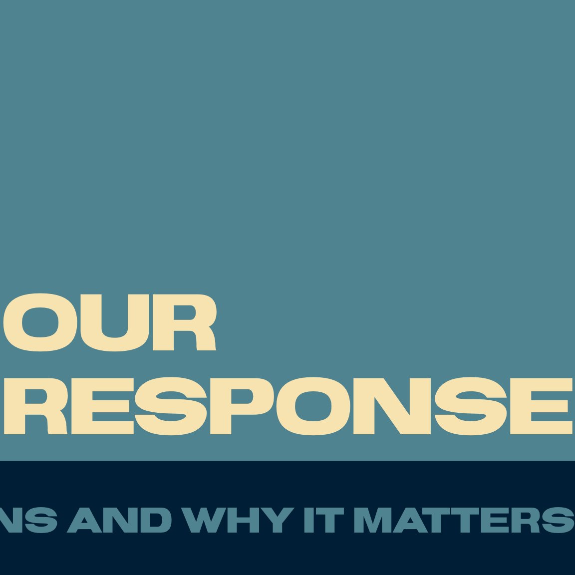 OUR RESPONSE