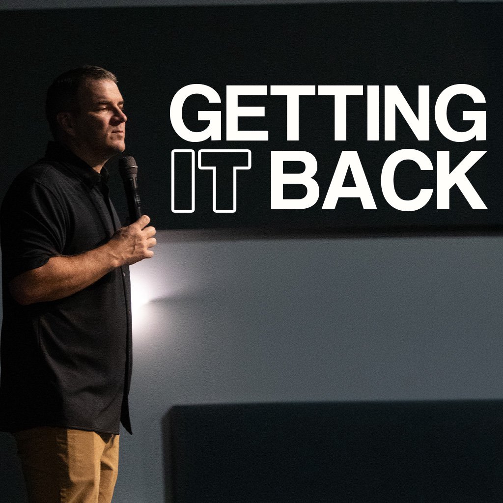 GETTING IT BACK | Pastor Brent Chaney GETTING IT BACK | Pastor Brent Chaney