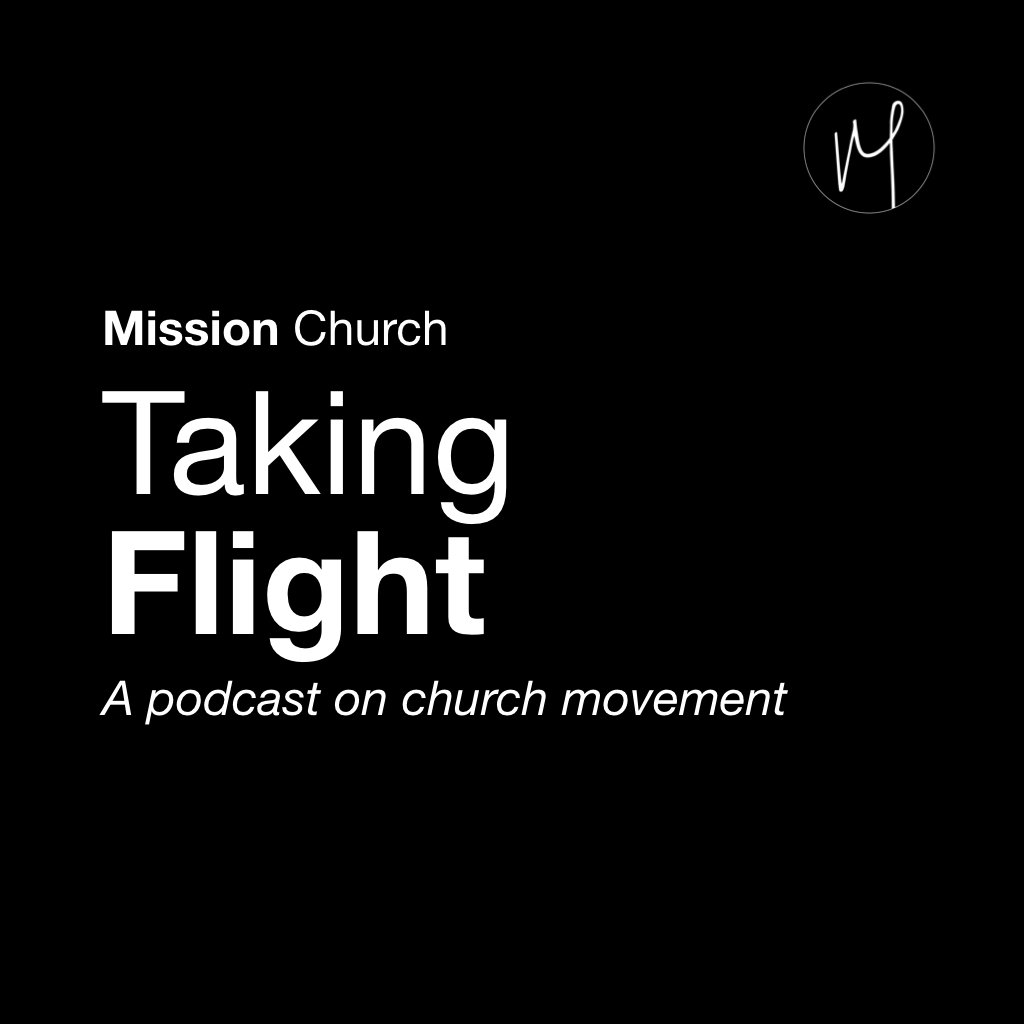 Mission Church: Taking Flight Podcast