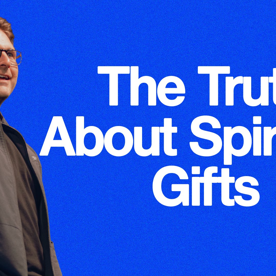 The Truth About Spiritual Gifts