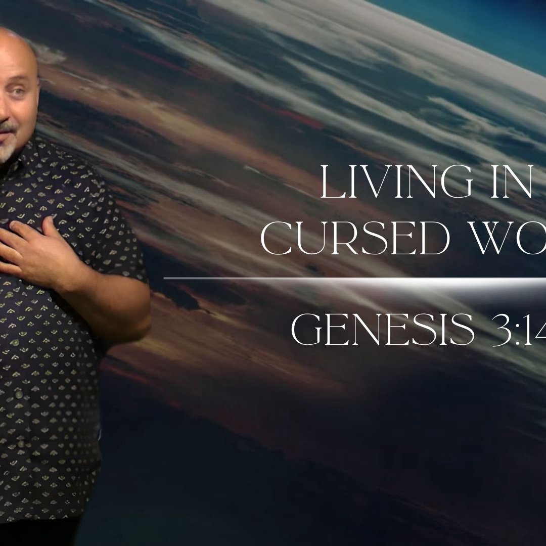 Living in a Cursed World - Genesis 3:14-15 Living in a Cursed World - Genesis 3:14-15