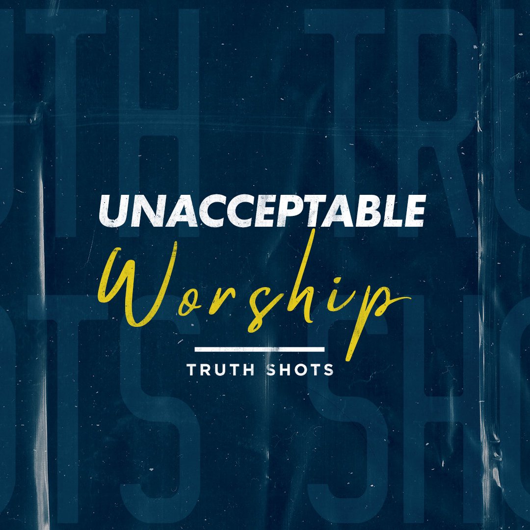 Unacceptable Worship