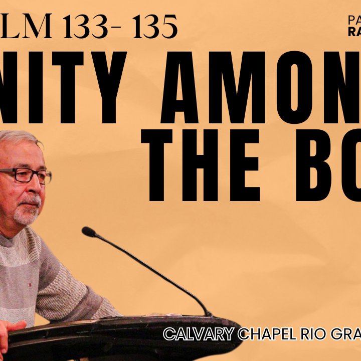 Psalm 133-135 - Unity Amongst The Body! episode artwork