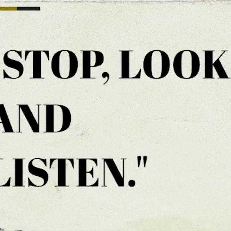 Stop, Look and Listen