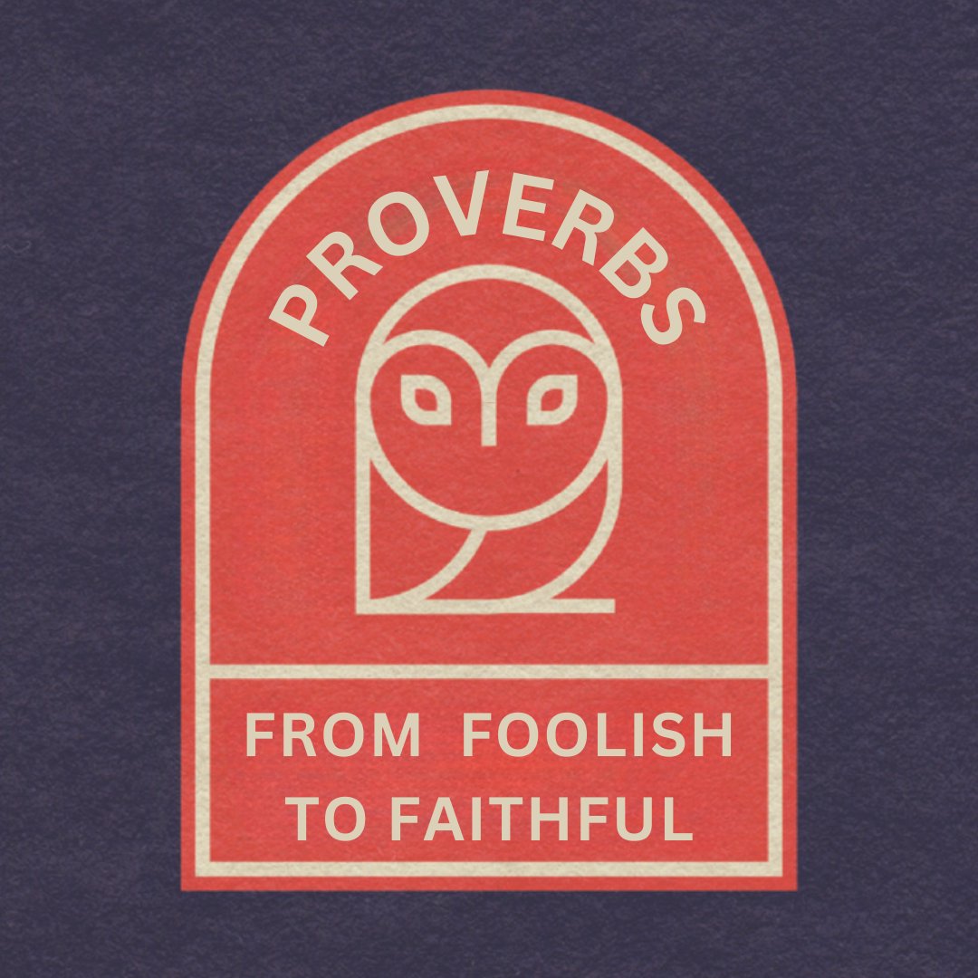 From Foolish to Faithful: Introduction to Proverbs