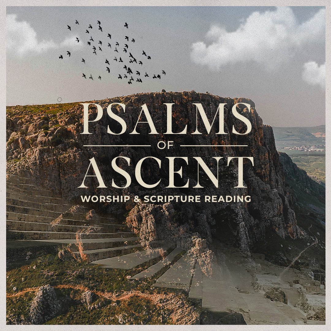 Psalms of Ascent  - Worship & Scripture Reading episode artwork