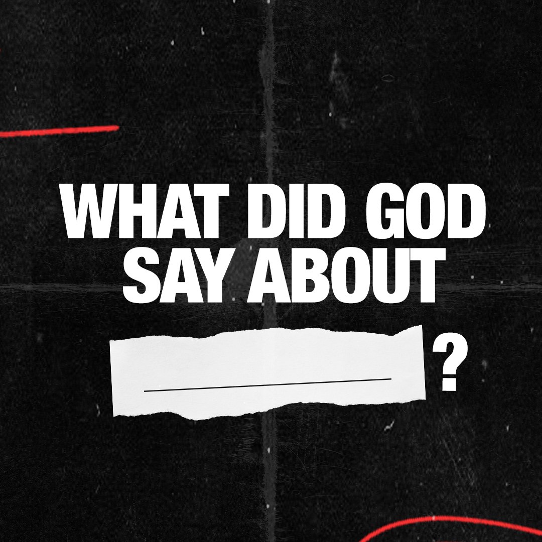 What Does God Say About _______? Week 5 What Does God Say About _______? Week 5