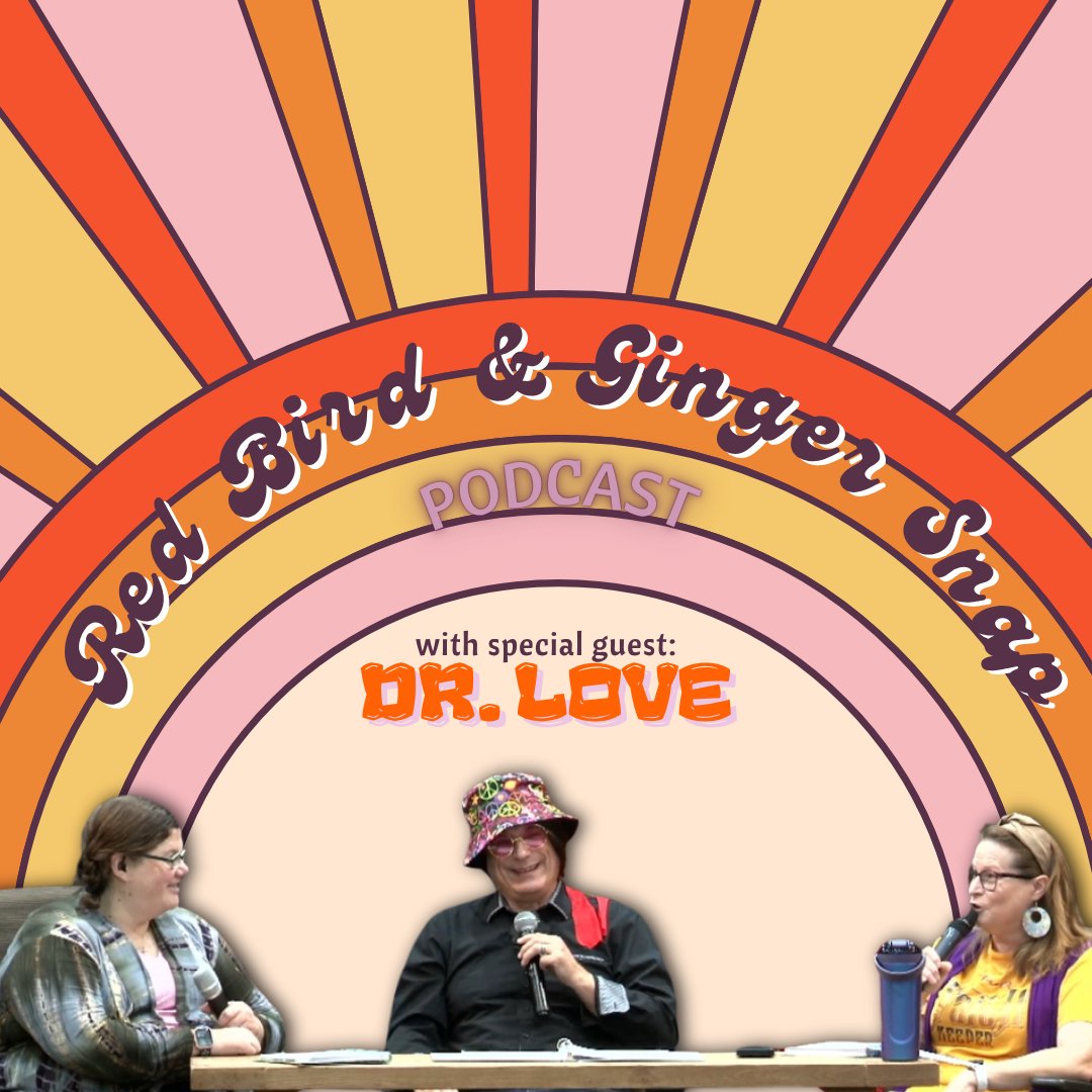 Red Bird & Gingersnap Podcast with Special Guest - Dr. Love || October 26th, 2025 || Sunday Morning Red Bird & Gingersnap Podcast with Special Guest - Dr. Love || October 26th, 2025 || Sunday Morning
