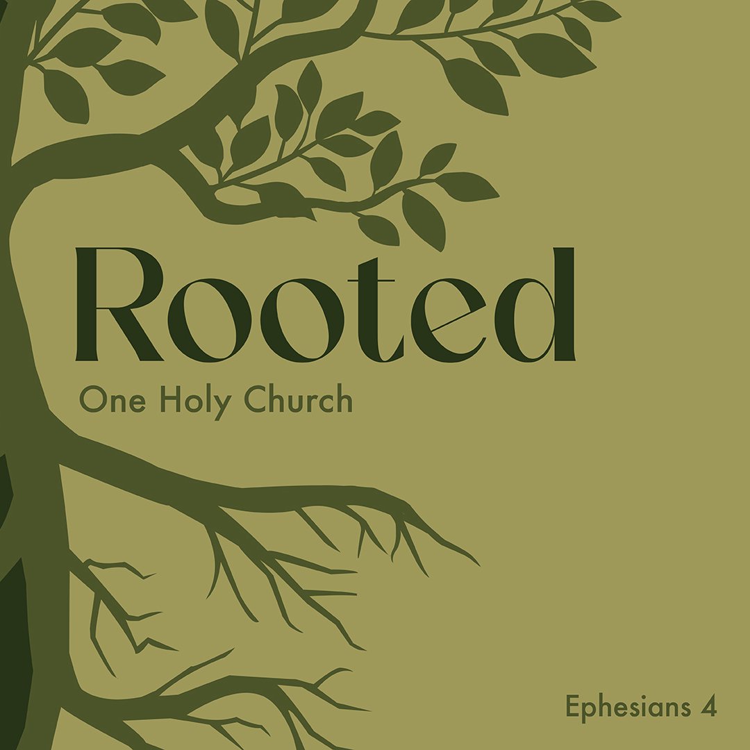 Rooted | One Holy Church