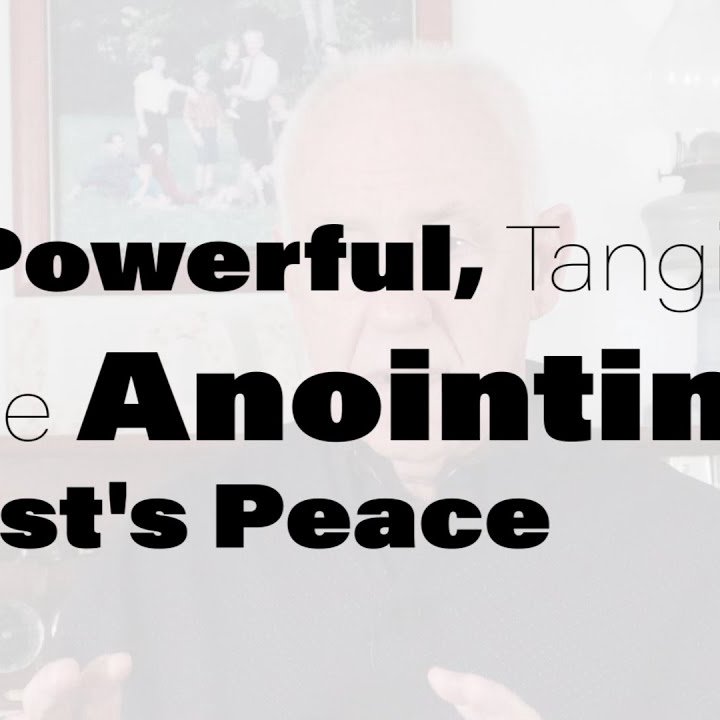The Powerful, Tangible & Usable Anointing of Christ's Peace episode artwork