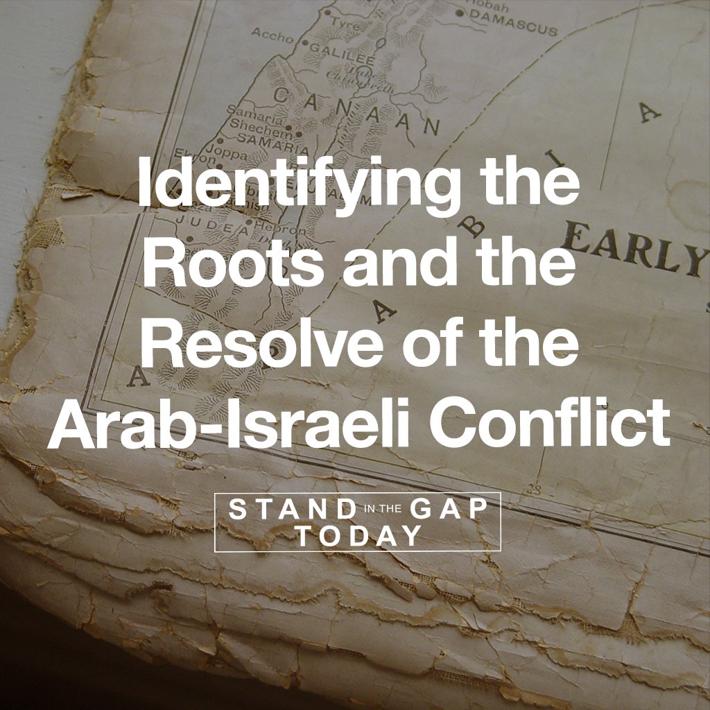 10/12/22 - Identifying the Roots and Resolve of the Arab Israeli Conflict