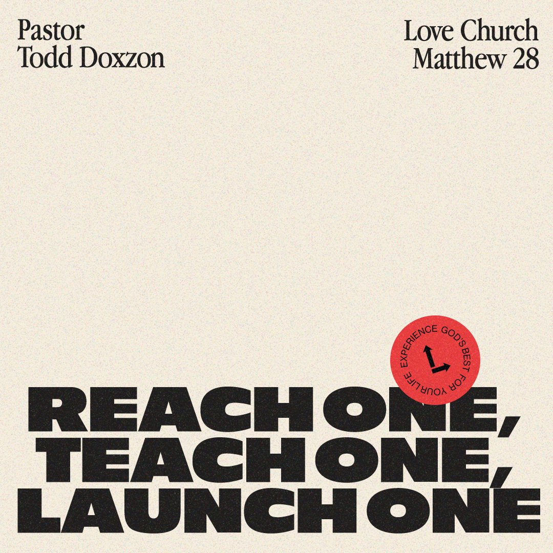 Reach one, Teach one, Launch one | Pastor Todd Dotzler | Matthew 28