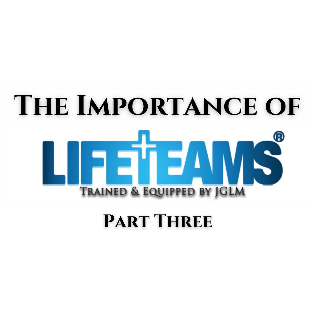 The Importance of LifeTeams (Part 3)