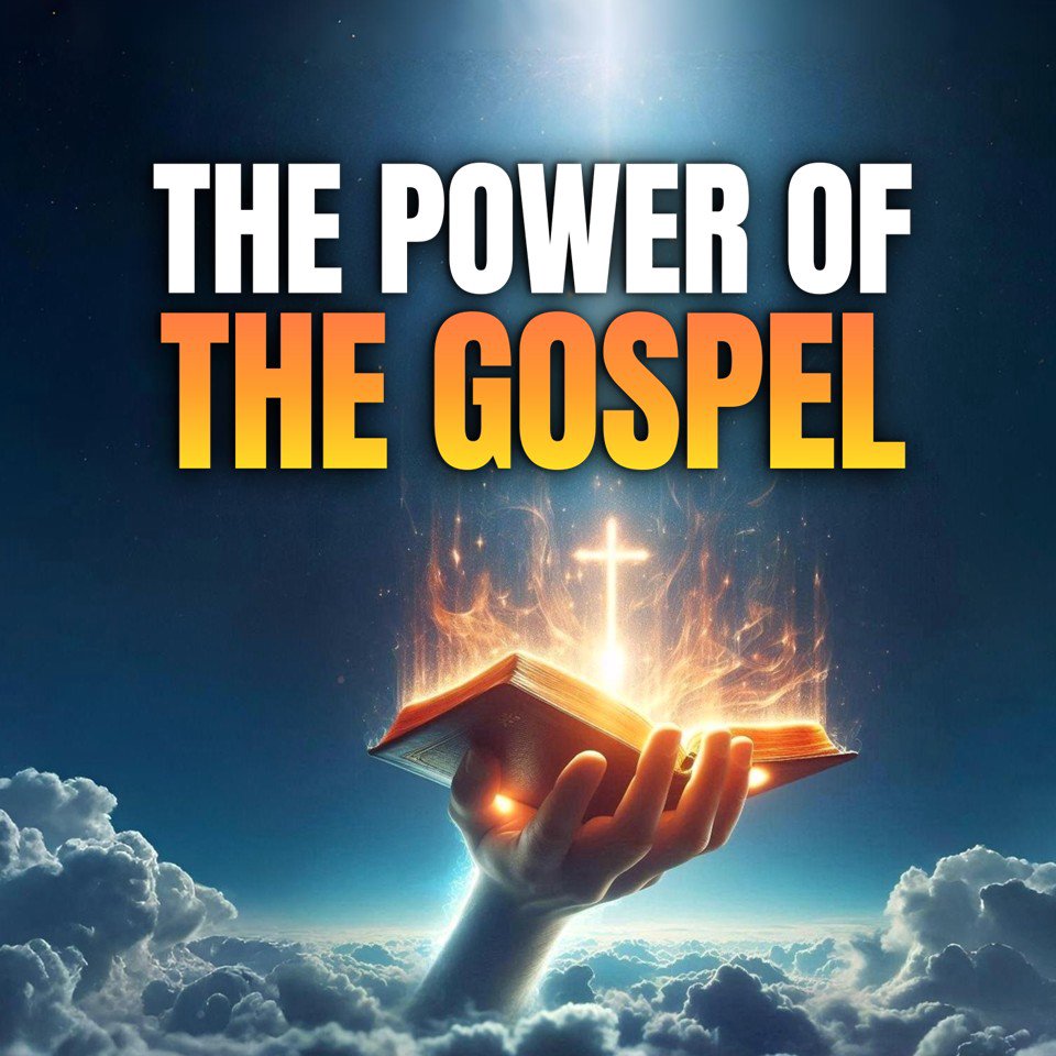 The Power of the Gospel