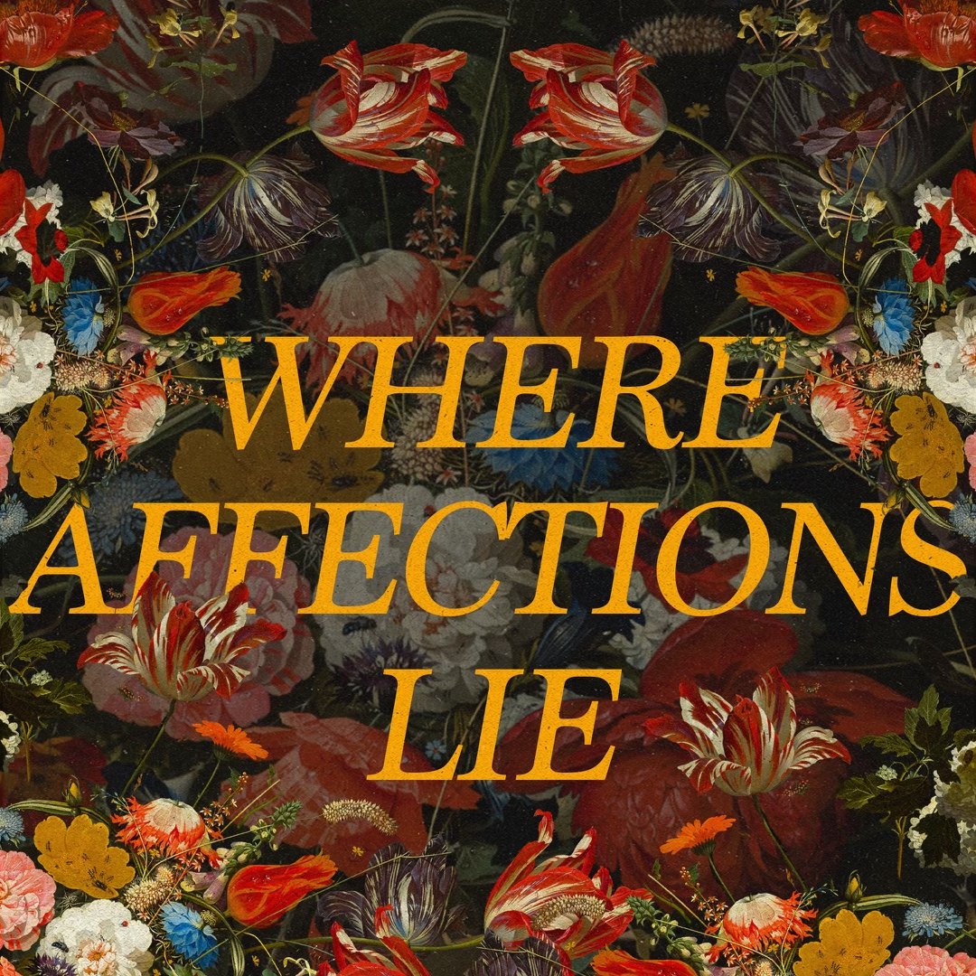 Where Affections Lie