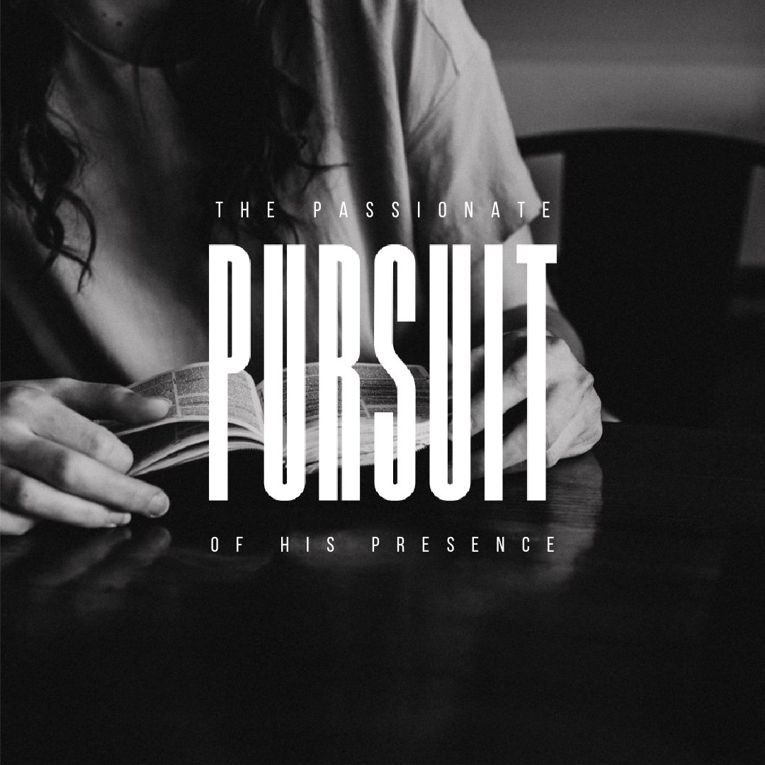 The Passionate Pursuit of His Presence | Devotion 1