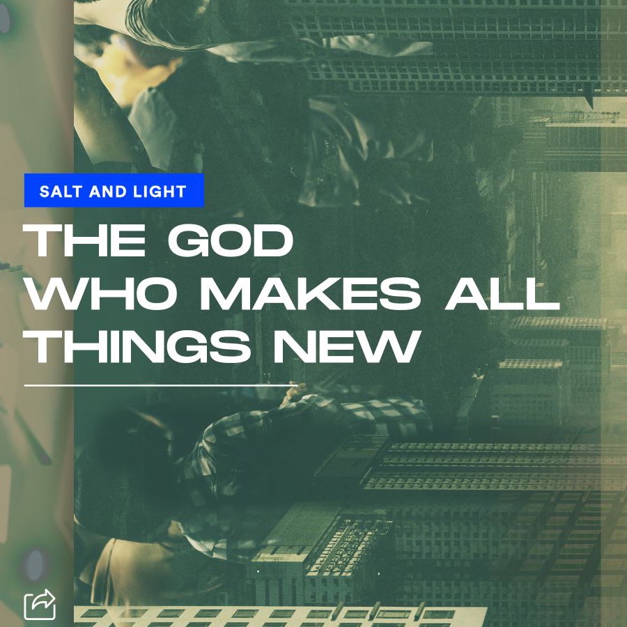 Salt & Light Week 6 :  Brian Sebastian | The God Who Make All Things New