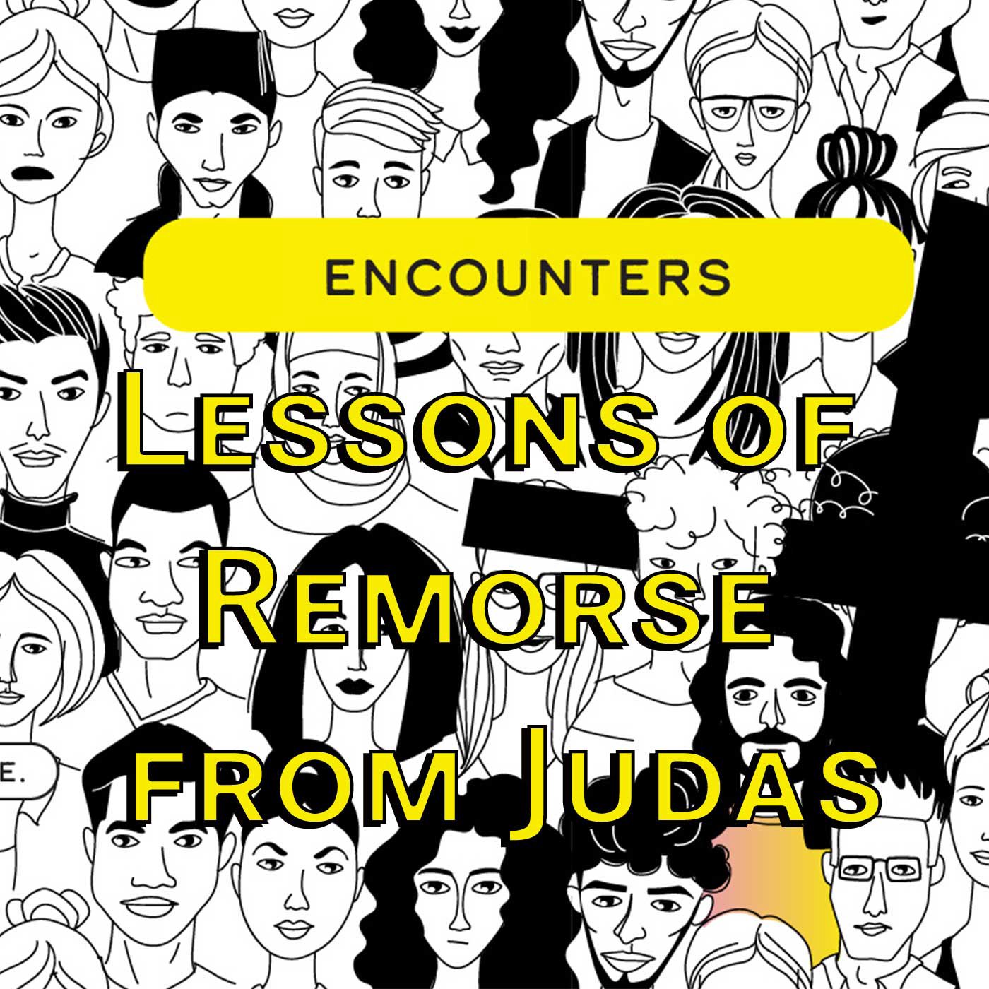 Encounters: Lessons of Remorse from Judas episode artwork