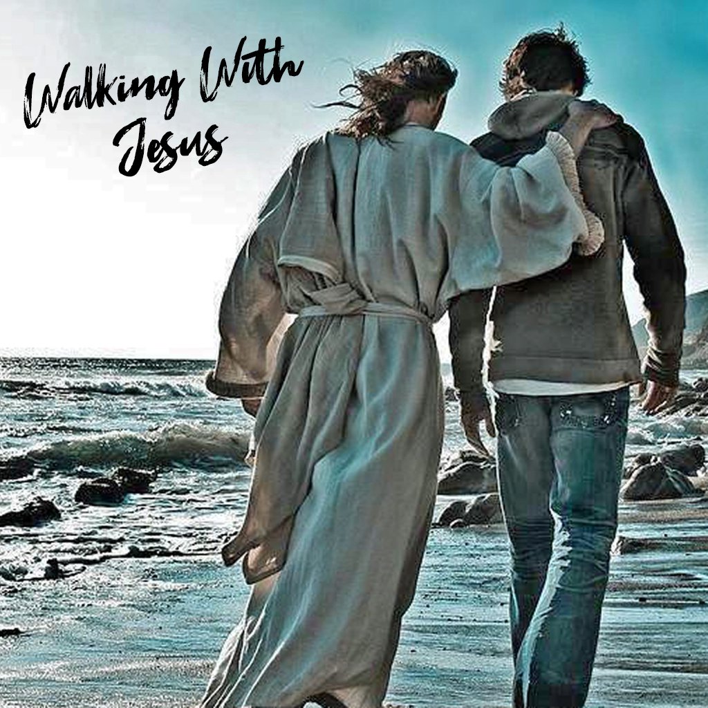 WALKING WITH JESUS - PART 9