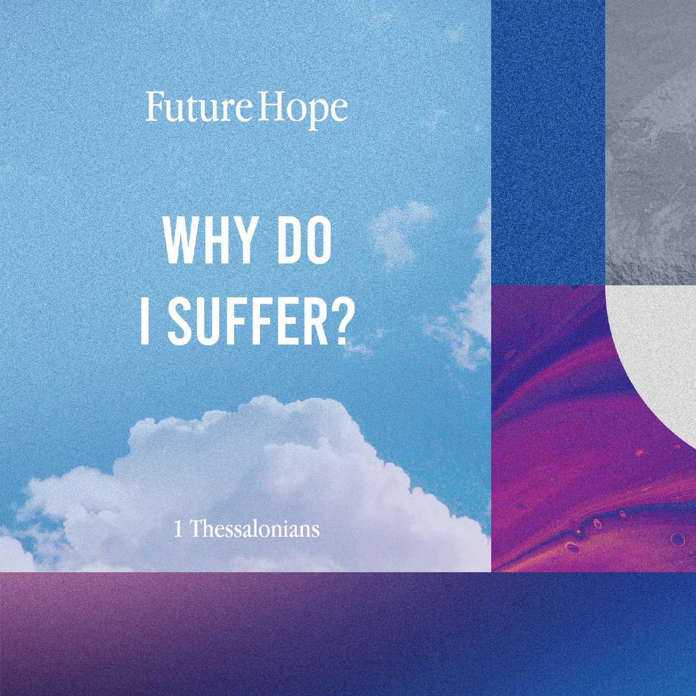 Future Hope Week 3: Mark Tusoy |  Why Do I Suffer?