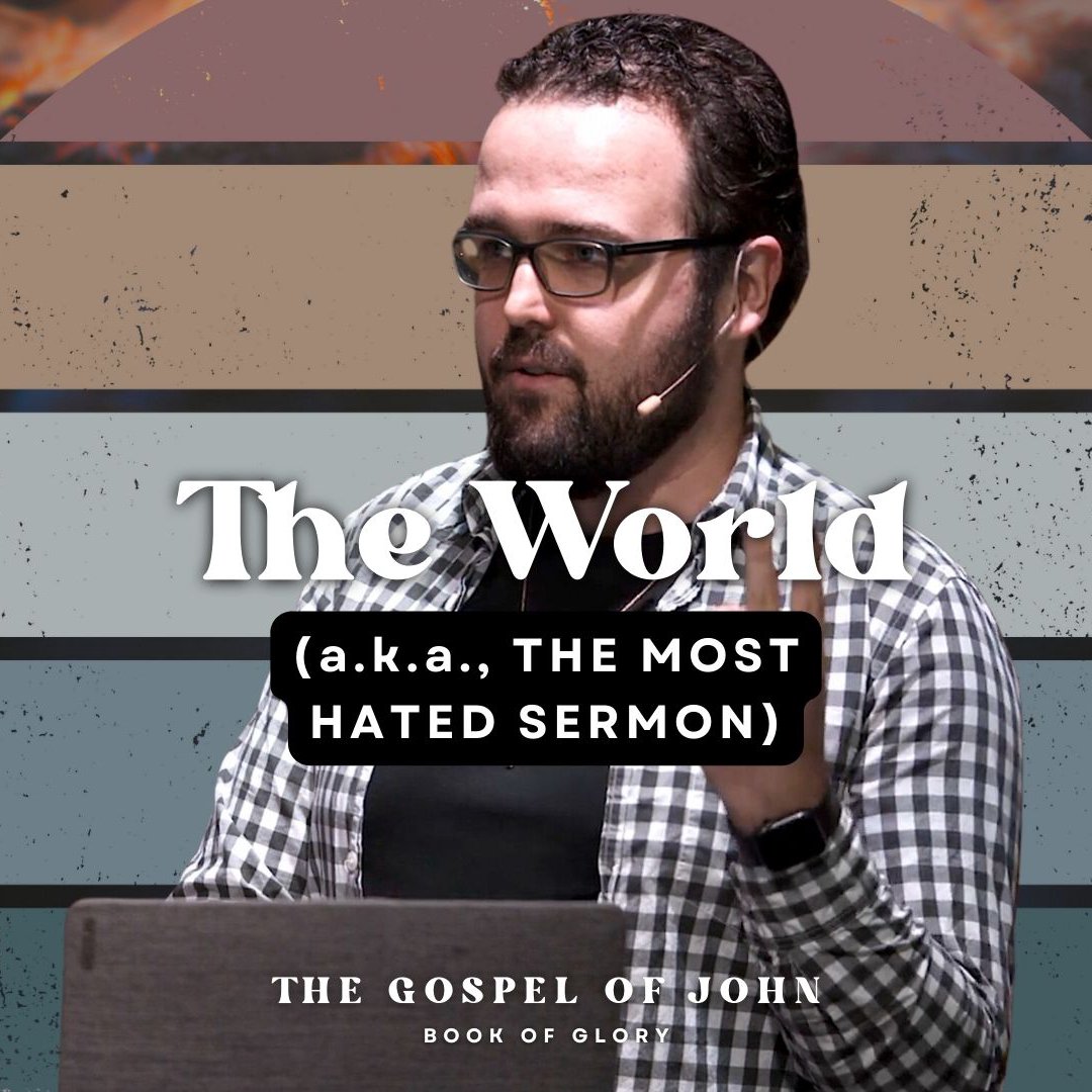 The World (or The Most Hated Sermon)